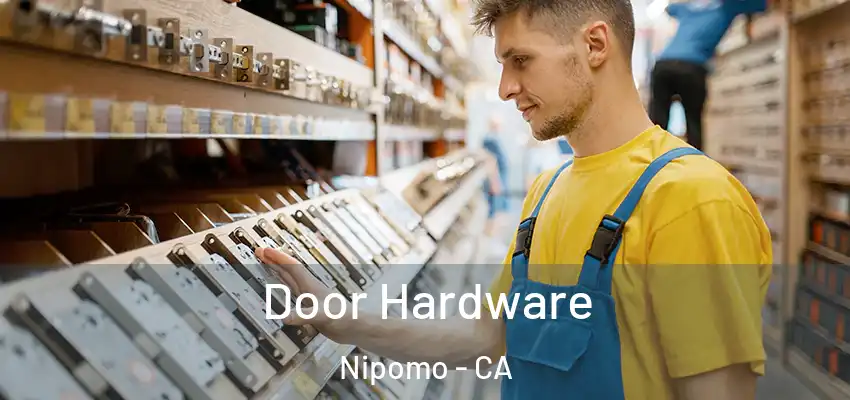  Door Hardware Nipomo - CA