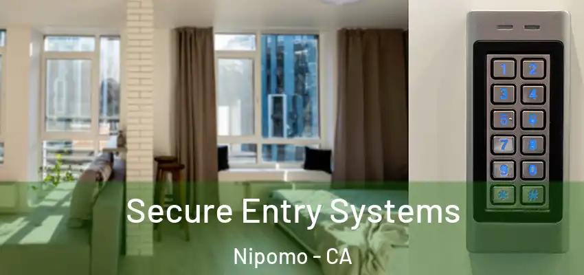  Secure Entry Systems Nipomo - CA